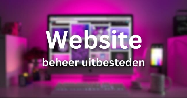 Waarom het uitbesteden van websitebeheer de slimste zet is